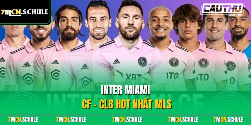 Inter Miami CF – CLB hot nhất MLS