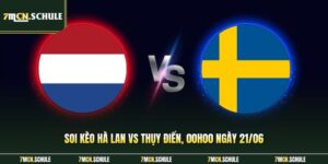 Soi Kèo Hà Lan Vs Thụy Điển, 00h00 Ngày 21/06 Chính Xác Nhất 15 Hà Lan vs Thụy Điển